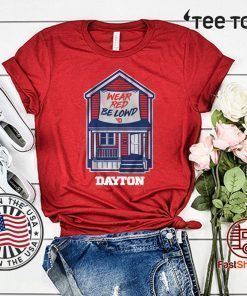 Wear Red Be Lownd Dayton House T-Shirt