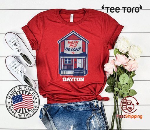 Wear Red Be Lownd Dayton House T-Shirt