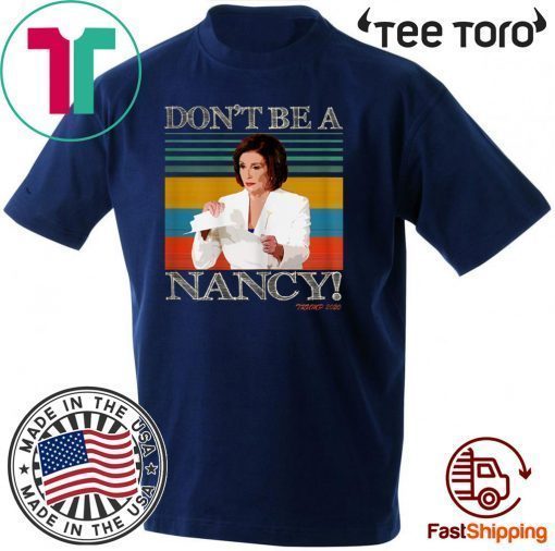 Don't Be A Nancy Trump 2020 Vintage Unisex T-Shirt