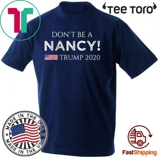 Don't Be A Nancy Pelosi SOTU Shirt impeachment Pro Trump 2020 T-Shirt