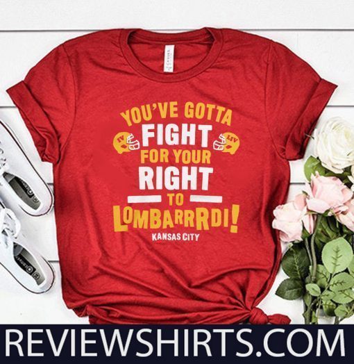 Fight For Your Right to Lombardi Shirt - KC Football T-Shirt