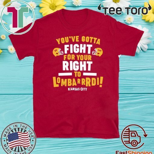 Fight for Your Right to Lombardi Chiefs 2020 T-Shirt