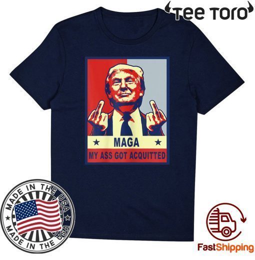 My Ass Got Acquitted Trump 2020 Maga Official T-Shirt