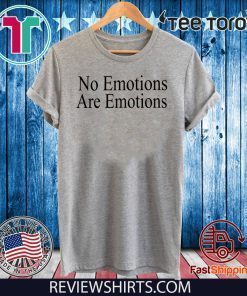 NO EMOTIONS - ARE EMOTIONS SHIRT DON'T BE MAD - KAWHI LEONARD 2020 T-SHIRT