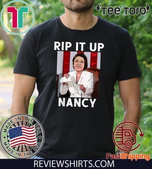 Nancy Pelosi Rips Up Trump Speech Rip It Up Nancy Official T-Shirt