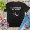 Nancy Pelosi Rips Up Trump Speech Shirt - Rip Him Up 2020 T-Shirt