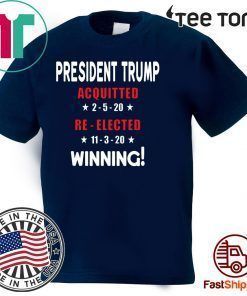 President Trump Acquitted Re-Elected Pro Trump Acquittal 2020 T-Shirt
