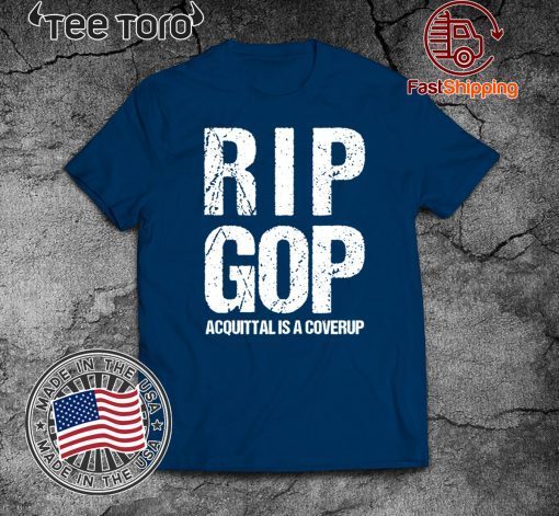 RIP GOP Acquittal Coverup Shirt Trump Impeachment Trial Protest Zip T-Shirt