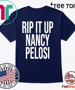 Rip It Up Nancy Pelosi T-Shirts