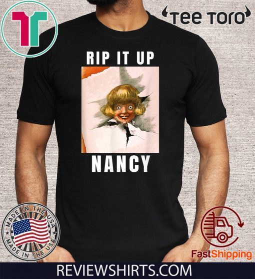 Rip It Up Nancy Pelosi Rips Up Donald Trump Speech 2020 T-Shirt