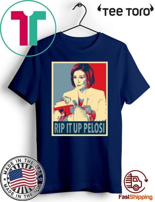 Rip it Up Pelosi Nancy Pelosi Tore up Trump Speech 2020 T-Shirt