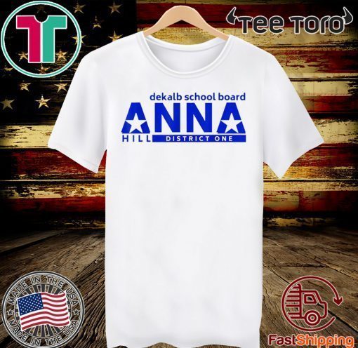 Vote Anna Hill District 1 BOE Shirt - Put a CPA to work for you! 2020 T-Shirt