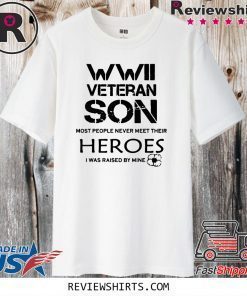 WWII Veteran Son Most People Never Meet Official T-Shirt