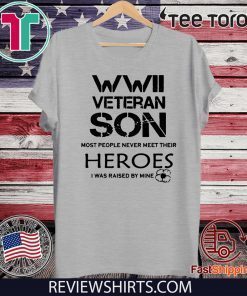 WWII Veteran Son Most People Never Meet Official T-Shirt