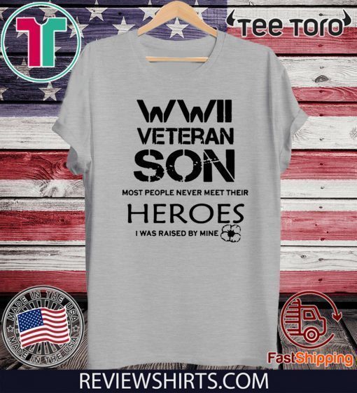 WWII Veteran Son Most People Never Meet Official T-Shirt