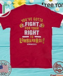 YOU'VE GOTTA FIGHT FOR YOUR RIGHT TO LOMBARDI KANSAS CITY OFFICIAL T-SHIRT