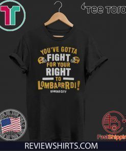 YOU'VE GOTTA FIGHT FOR YOUR RIGHT TO LOMBARDI KANSAS CITY OFFICIAL T-SHIRT