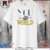 You Can Change the World Shirt T-Shirt