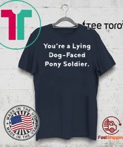 You're a Lying Dog-Faced Pony Soldier Joe Biden 2020 T-Shirt