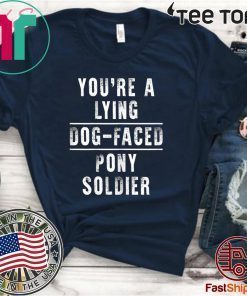 You're a Lying Dog-Faced Pony Soldier Joe Biden Hot T-Shirt