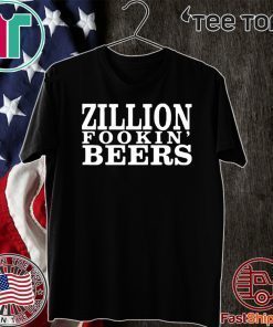 Zillion Fookin' Beers 2020 T-Shirt