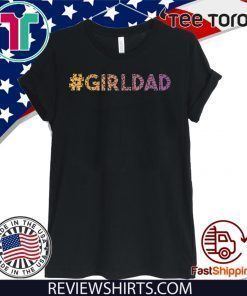 #girldad Girl Dad Father of Girls Great Gift 2020 T-Shirt