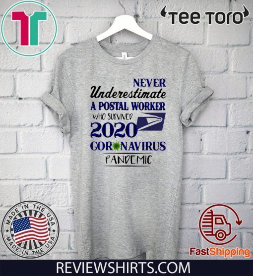 2020 Coronavirus Pandemic never underestimate a postal worker who survived For T-Shirt