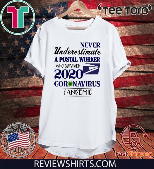 2020 Coronavirus Pandemic never underestimate a postal worker who survived For T-Shirt