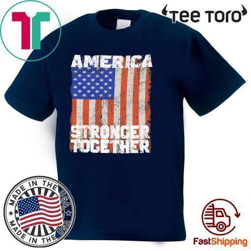 America Stronger Together USA FLAG For T-Shirt