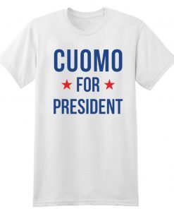 Andrew Cuomo for President 2020 T-Shirt