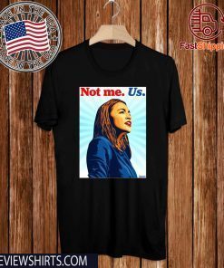 2020 Not me Us Bernie AOC T-Shirt