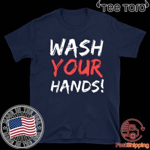 Wash Your Hands T-Shirt - Limited Edition