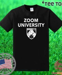 Zoom University Shirt T-Shirt