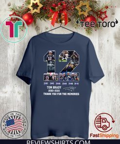 12 Tom Brady thanks for the memories signatures 2000 2020 For T-Shirt