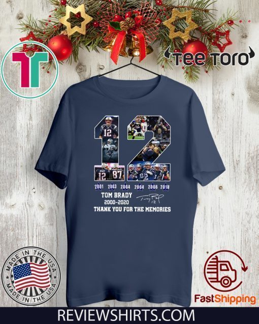 12 Tom Brady thanks for the memories signatures 2000 2020 For T-Shirt