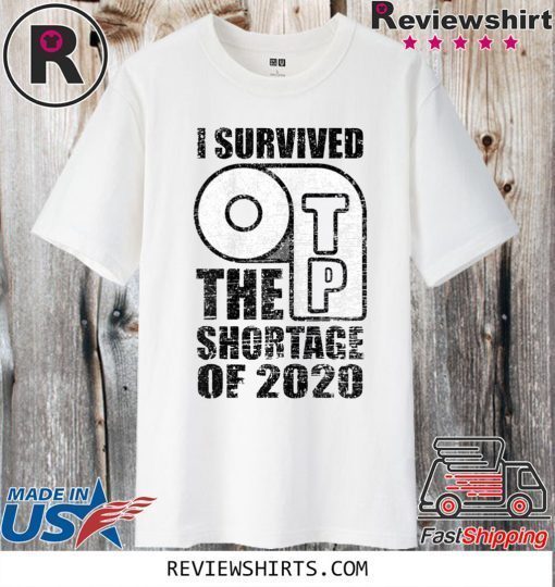 I Survived 2020 The TP Shortage Of T-Shirt