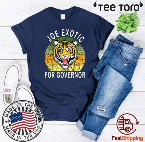 JOE EXOTIC FOR GOVERNOR FOR T-SHIRT