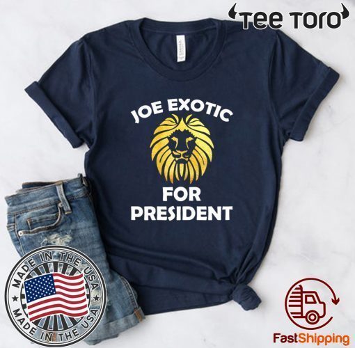 2020 Joe Exotic for President Tee Shirt