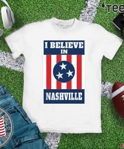I Believe In Tee Shirt Nashville Tornado