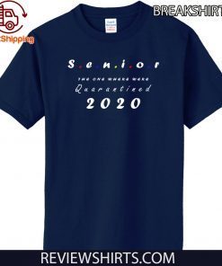 2020 Seniors The One Where They were Quarantined T-Shirt