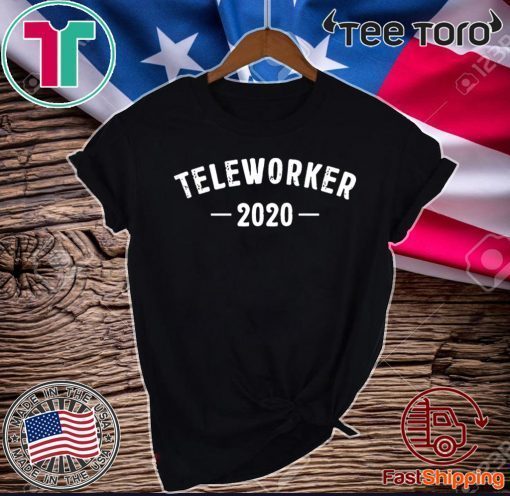 #Teleworker2020 - Teleworker 2020 T-Shirt