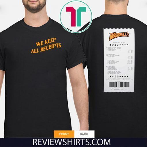 WE KEEP ALL RECEIPTS 2020 T-SHIRT