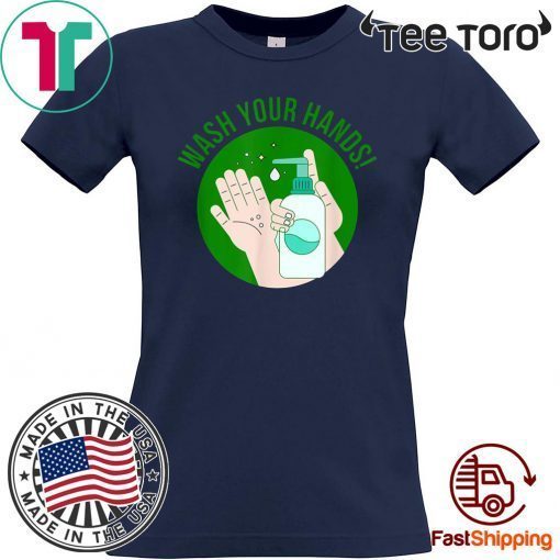 Wash Your Hands Public Announcement 2020 T-Shirt