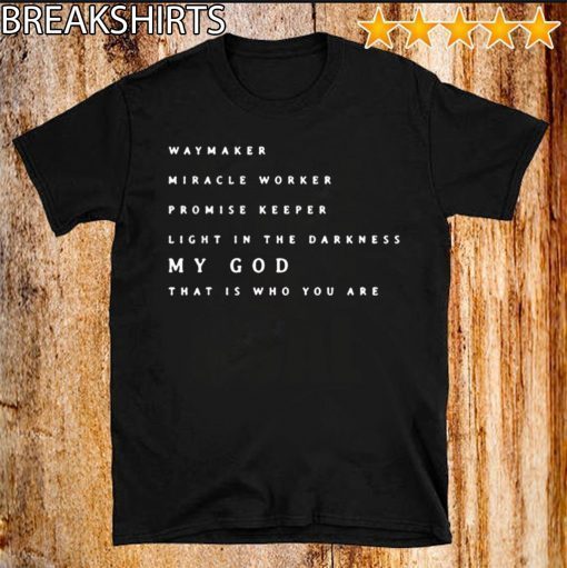 Waymaker Miracle Worker Promise Keeper Official T-Shirt