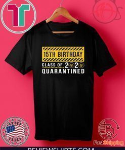 15th Birthday Class of 2020 Quarantined Shirt T-Shirt