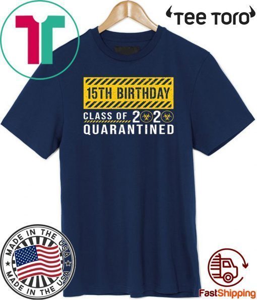 15th Birthday Class of 2020 Quarantined Shirt T-Shirt