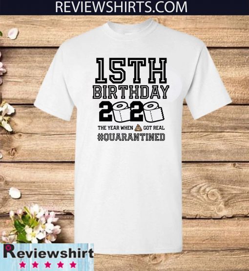 15th Birthday Shirt - Friends Birthday Shirt - Quarantine Birthday Shirt - Birthday Quarantine Shirt - 15th Birthday