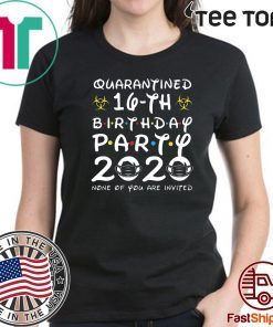 16th Birthday Shirt, Quarantine Shirt, The One Where I Was Quarantined 2020 T-Shirt