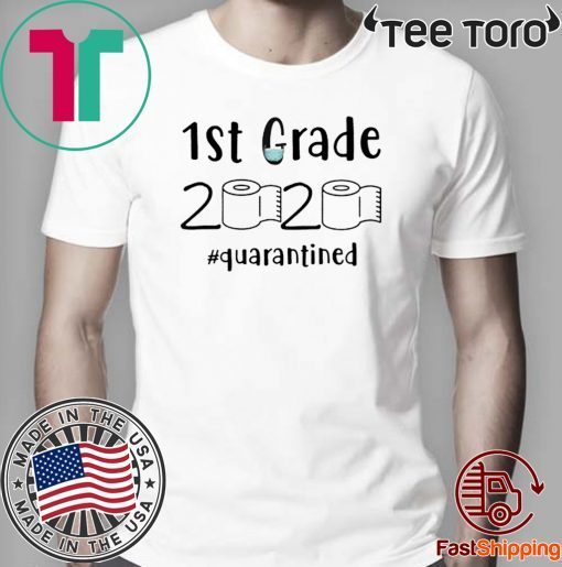 1st grade 2020 quarantined shit, 1st grader graduation shirt, 1st grade toilet paper 2020 Hot T-Shirt