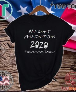 2020 quarantined Night auditor For T-Shirt